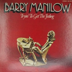 Пластинка Barry Manilow Tryin' To Get The Feeling